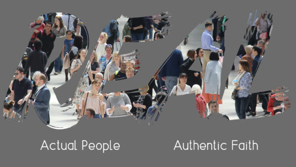 REAL - Actual People, Authentic Faith